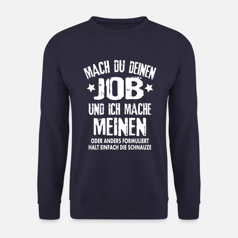 Job Arbeit Beruf freche Sprüche Klugscheißer frech - Unisex Pullover - Navy