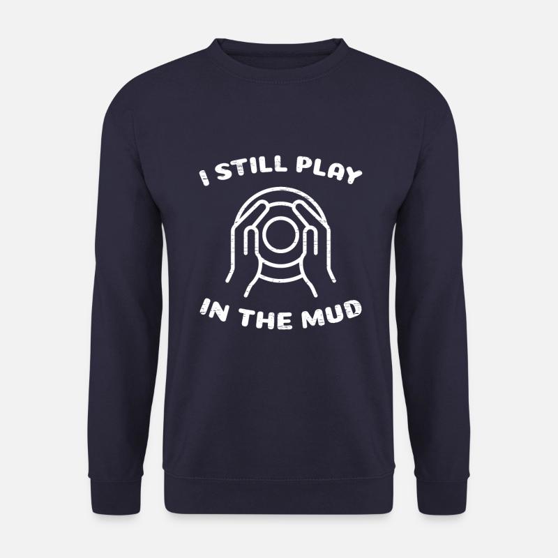 Potier en céramique I Still Play Dans Le Mud - Sweat-shirt Unisexe - marine