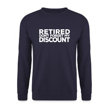 Pension de retraité drôle N’oubliez pas ma réduction - Sweat-shirt Unisexe - marine - Devant - Alina (178cm) & Michal (187cm)