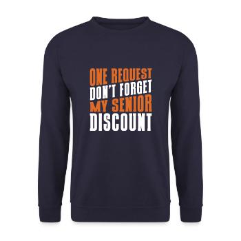 Pensioner Pension Dont Forget My Senior Discount - Unisex Sweatshirt - navy - Front - Alina (178cm) & Michal (187cm)