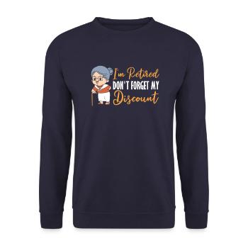 Pension de retraité drôle N’oubliez pas ma réduction - Sweat-shirt Unisexe - marine - Devant - Alina (178cm) & Michal (187cm)