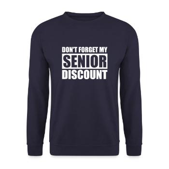 Pensioner Pension Dont Forget My Senior Discount - Unisex Sweatshirt - navy - Front - Alina (178cm) & Michal (187cm)
