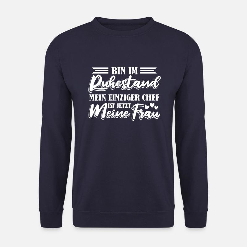Rentner Rente Witzig Bin Im Ruhestand - Unisex Pullover - Navy