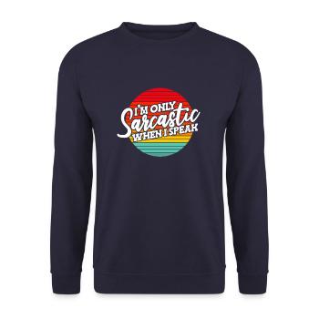 Black humor in the only sarcastic when I speak - Unisex Sweatshirt - navy - Front - Alina (178cm) & Michal (187cm)