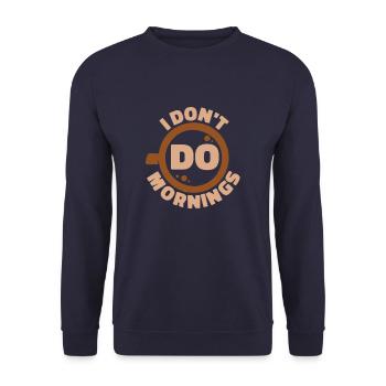Black Humor Funny I Don't Do Mornings - Unisex Sweatshirt - navy - Front - Alina (178cm) & Michal (187cm)