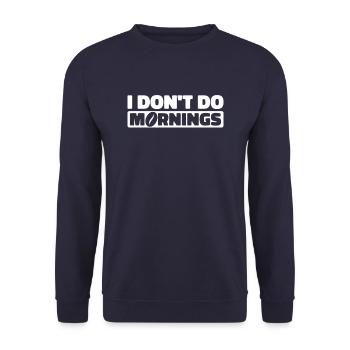 Black Humor Funny I Don't Do Mornings - Unisex Sweatshirt - navy - Front - Alina (178cm) & Michal (187cm)