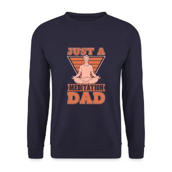 Meditation Meditate Just A Meditation Dad - Unisex Sweatshirt - navy - Front - Alina (178cm) & Michal (187cm)