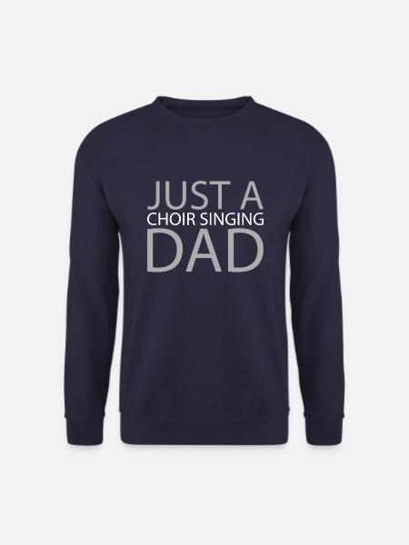 Choir Singer Just A Choir Singing Dad - Unisex Sweatshirt - navy