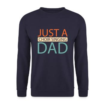 Choir Singer Just A Choir Singing Dad - Unisex Sweatshirt - navy - Front - Alina (178cm) & Michal (187cm)