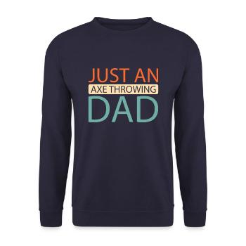 Axe Thrower Just An Axe Throwing Dad - Unisex Sweatshirt - navy - Front - Alina (178cm) & Michal (187cm)