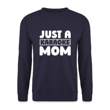 Karaoke Just A Karaoke Mom - Unisex Sweatshirt - navy - Front - Alina (178cm) & Michal (187cm)