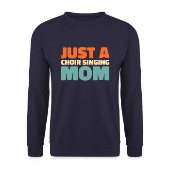 Choir Singer Just A Choir Singing Mom - Unisex Sweatshirt - navy - Front - Alina (178cm) & Michal (187cm)