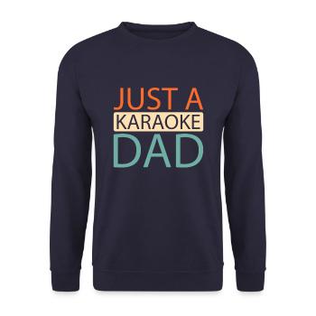 Karaoke Just A Karaoke Dad - Unisex Sweatshirt - navy - Front - Alina (178cm) & Michal (187cm)