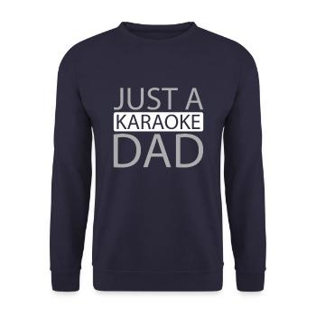 Karaoke Just A Karaoke Dad - Unisex Sweatshirt - navy - Front - Alina (178cm) & Michal (187cm)