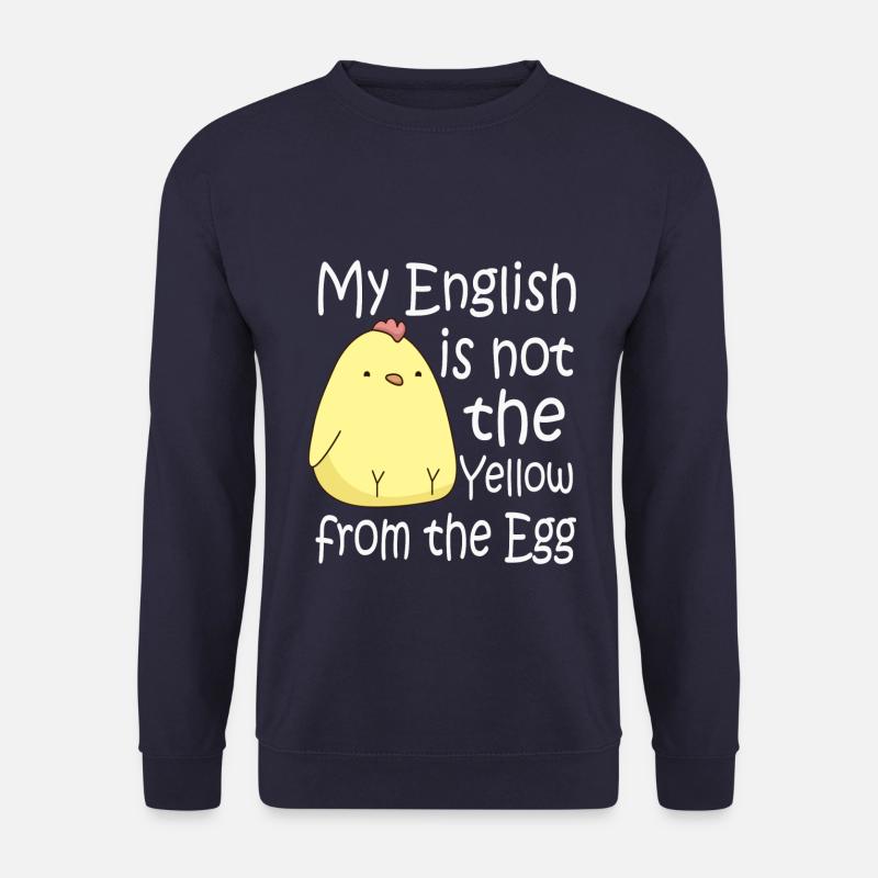 My English Is Not The Yellow From The Egg - Unisex Pullover - Navy