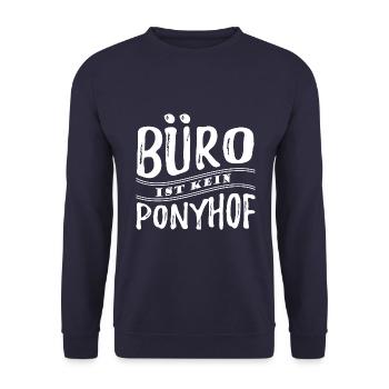 Büro ist kein Ponyhof - Reale Welt - Spruch - Unisex Pullover - Navy - Vorne - Alina (178cm) & Michal (187cm)