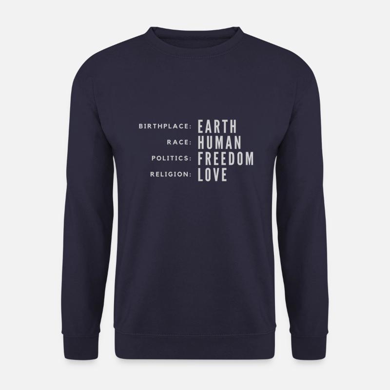 Birth Place Earth Race Human Politics Freedom Love - Unisex Pullover - Navy