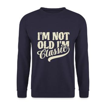 I'm not old I'm classic - Vintage Retro - Unisex Sweatshirt - navy - Front - Alina (178cm) & Michal (187cm)