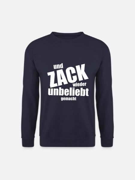 Und Zack, wieder unbeliebt gemacht - Spruch - Unisex Pullover - Navy