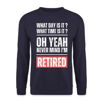 What day and time is it? Never mind I'm retired! - Unisex Pullover - Navy - Vorne - Alina (178cm) & Michal (187cm)