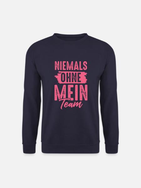 Niemals ohne mein Team Spruch - Unisex Pullover - Navy