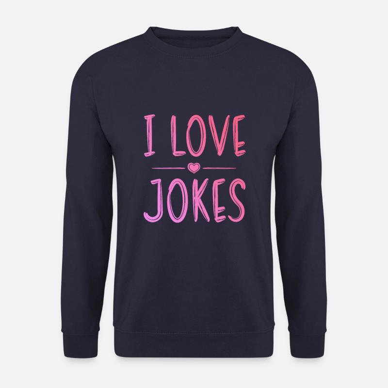 I love jokes - Unisex Sweatshirt - navy