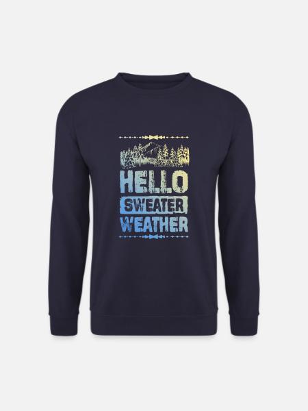 Hello Sweater Weather - Unisex Sweatshirt - navy