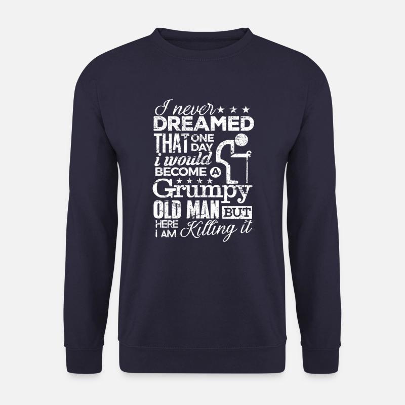 Grumpy Old Man TShirt Lustig Sagen Opa Geschenk - Unisex Pullover - Navy