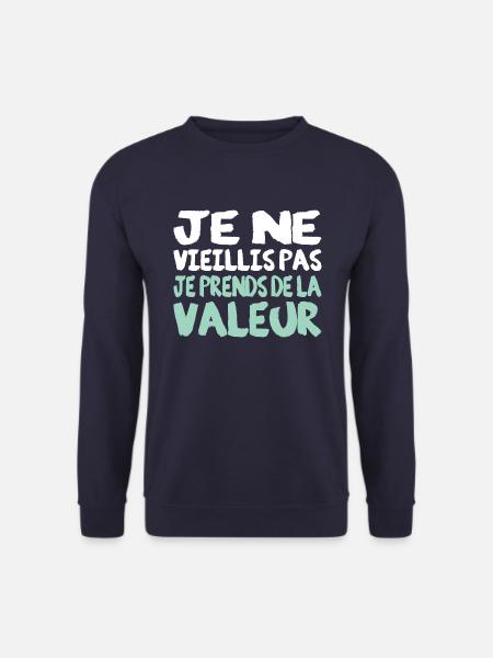 Je ne vieillis pas je prends de la valeur - Sweat-shirt Unisexe - marine