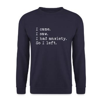 I came I saw I had anxiety so I left - Unisex Sweatshirt - navy - Front - Alina (178cm) & Michal (187cm)