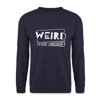 Weird is my native language! Weirdo Fun - Unisex Sweatshirt - navy - Front - Alina (178cm) & Michal (187cm)