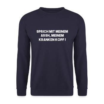 Sprich mit meinem Arsch meinem kranken Kopf - Unisex Pullover - Navy - Vorne - Alina (178cm) & Michal (187cm)
