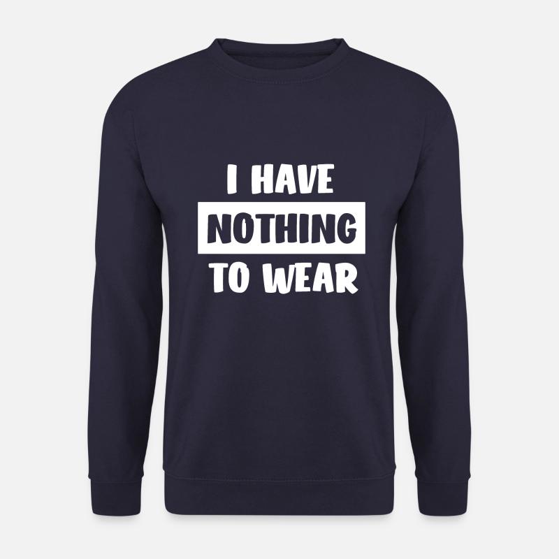 I have nothing to wear [white] - Unisex Pullover - Navy
