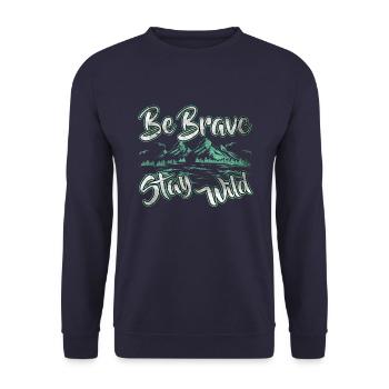 Be Brave Stay Wild Wandern Geschenk für Wanderer - Unisex Pullover - Navy - Vorne - Alina (178cm) & Michal (187cm)