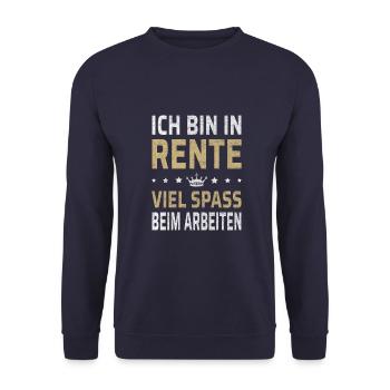 Rentner Ruhestand Rente Ich bin in Rente - Unisex Pullover - Navy - Vorne - Alina (178cm) & Michal (187cm)