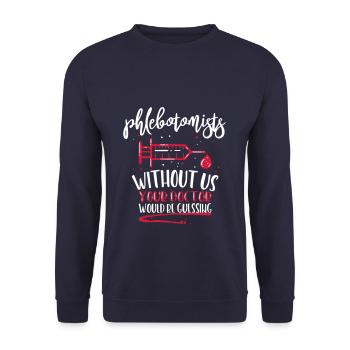 Phlebotomists Without Us Your Doctor Would Be Gues - Unisex Sweatshirt - navy - Front - Alina (178cm) & Michal (187cm)