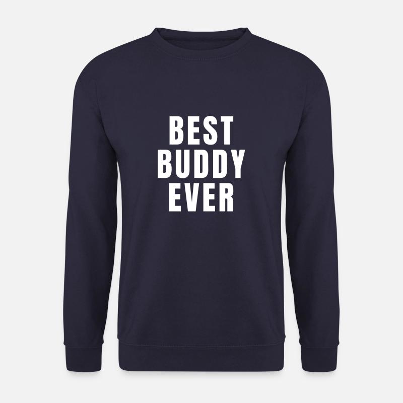 Best Buddy Ever | Beste Freunde | Geschenkidee - Unisex Pullover - Navy