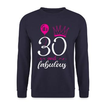 30 and Fabulous, 30 birthday - Unisex Sweatshirt - navy - Front - Alina (178cm) & Michal (187cm)