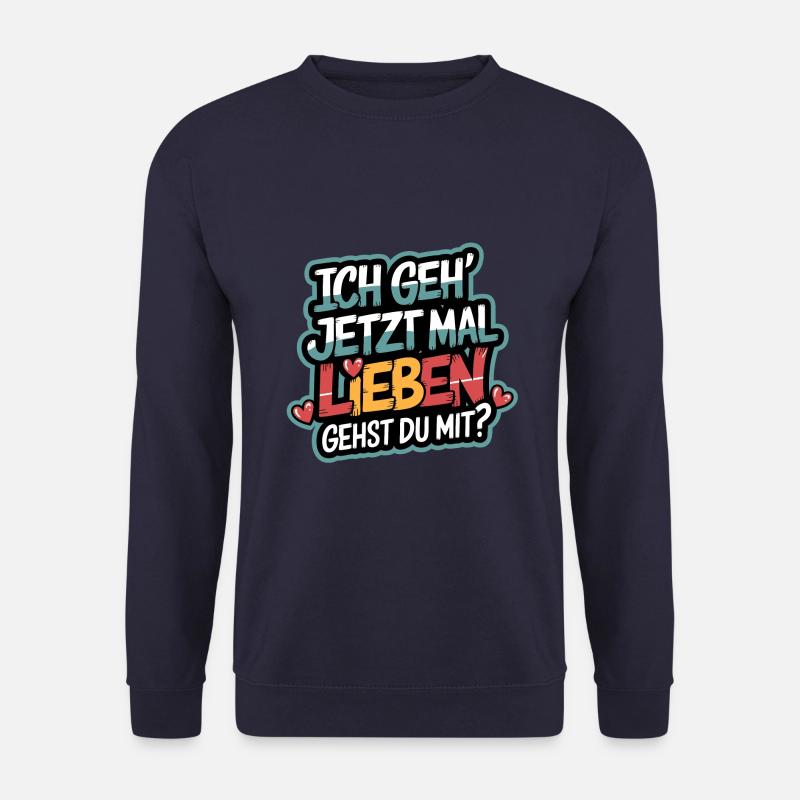 Ich gehe jetzt mal lieben - positiv denken - Unisex Pullover - Navy