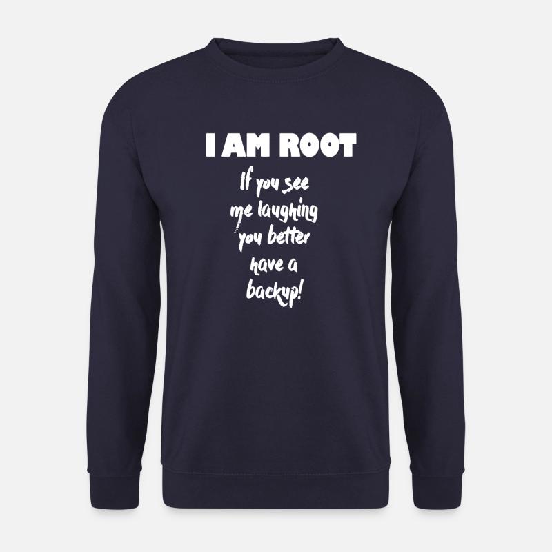 I am root if you see me laughing you better have.. - Unisex Pullover - Navy
