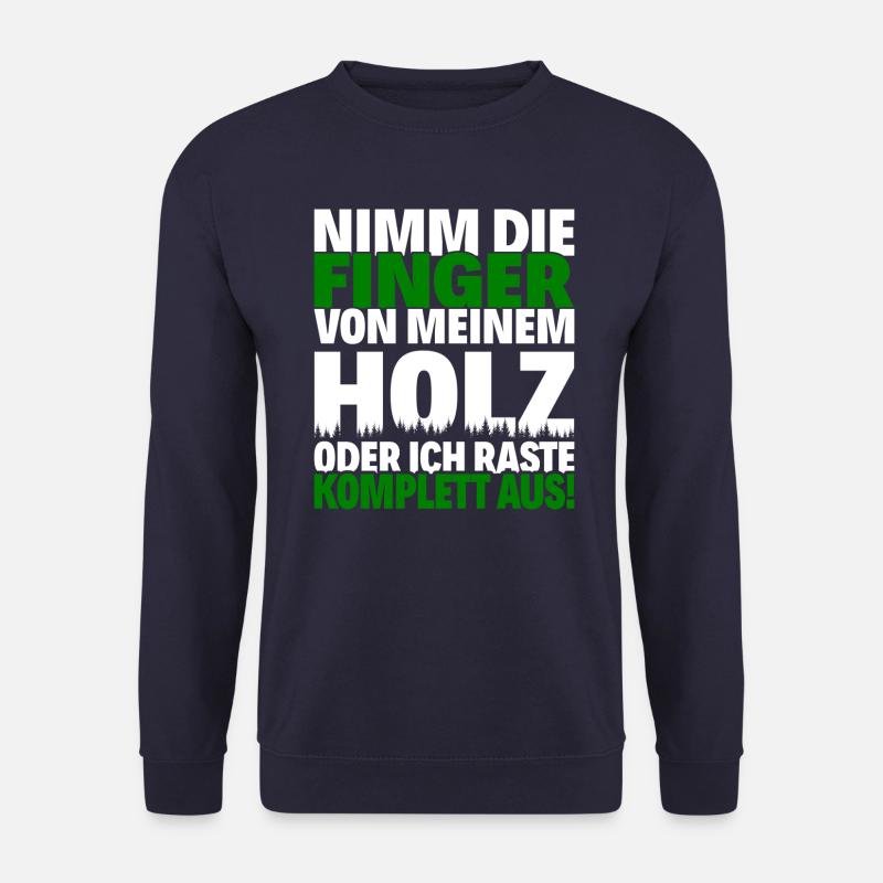 Nimm die Finger von meinem Holz - Kettensäge Axt - Unisex Pullover - Navy