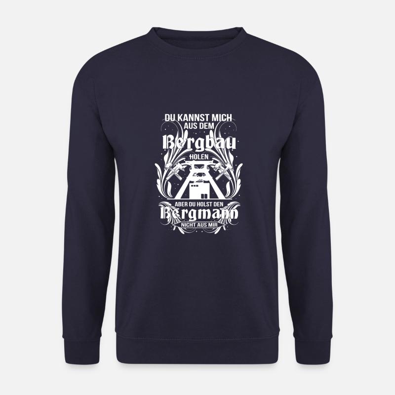 Bergbau du kannst mich aus der Mine holen aber DU - Unisex Pullover - Navy