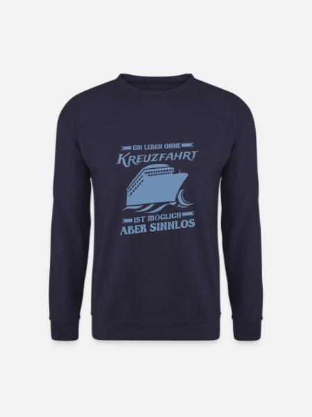Leben ohne Kreuzfahrt ist möglich aber sinnlos - Unisex Pullover - Navy