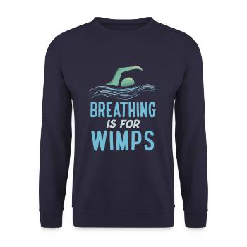 Breathing Is For Wimps Funny Swimming Swimmer - Unisex Pullover - Navy - Vorne - Alina (178cm) & Michal (187cm)