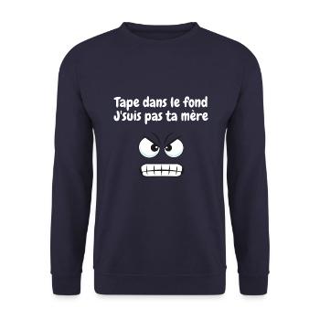 Tape dans le fond j suis pas ta mère Cadeau Humour - Sweat-shirt Unisexe - marine - Devant - Alina (178cm) & Michal (187cm)