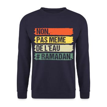 Non pas même de l' eau humour ramadan cadeau islam - Sweat-shirt Unisexe - marine - Devant - Alina (178cm) & Michal (187cm)