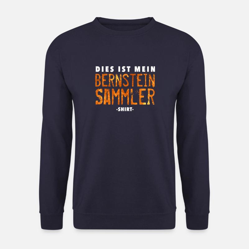 Bernstein Bernsteinsammler Geschenk - Unisex Pullover - Navy