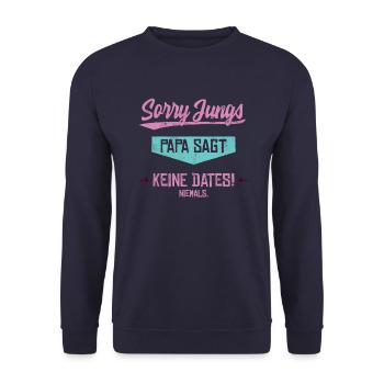 Sorry Jungs Papa sagt keine Dates - Unisex Pullover - Navy - Vorne - Alina (178cm) & Michal (187cm)