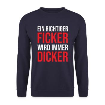 Ein richtiger Ficker wird immer dicker Proll Shirt - Unisex Pullover - Navy - Vorne - Alina (178cm) & Michal (187cm)