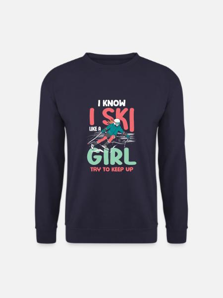 I Know I Ski Like A Girl - Skier Skiing - Unisex Sweatshirt - navy